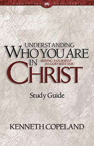 Understanding Who You Are in Christ Study Guide 