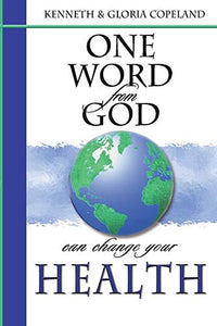 One Word from God Can Change Your Health 