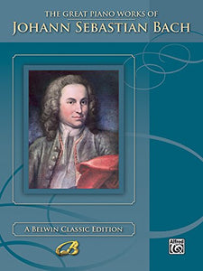 The Great Piano Works of Johann Sebastian Bach 