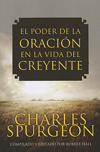 El Poder de la Oracion en la Vida del Creyente 