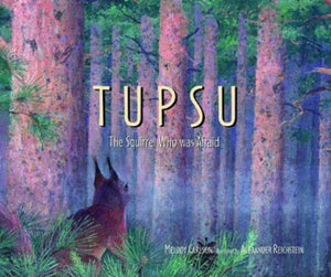 Tupsu, the Squirrel Who Was Afraid 