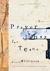 The Prayer of Jabez for Teens 