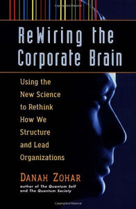 Re-wiring the Corporate Brain 