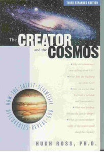 Creator and the Cosmos: How the Greatest Scientific Discoveries of the Century Reveal God 