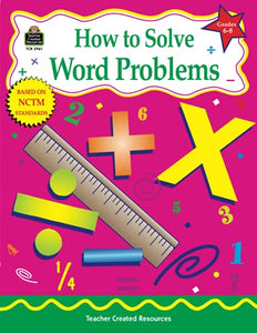 How to Solve Word Problems, Grades 6-8 