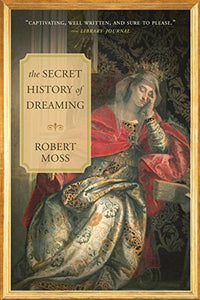 The Secret History of Dreaming 