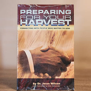 Preparing for Your Harvest: Connecting with the People Who Matter to God 