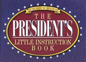 The President's Little Instruction Book 