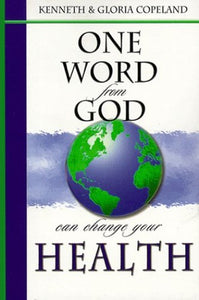 One Word from God Can Change Your Health 