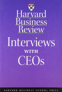 Harvard Business Review Interviews with CEOs 