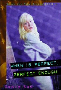 When is Perfect, Perfect Enough? 