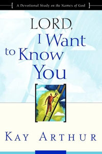 Lord, I Want to Know You 