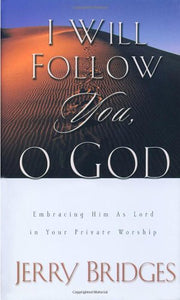 I Will Follow You, O God 