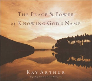 The Peace and Power of Knowing God's Name 