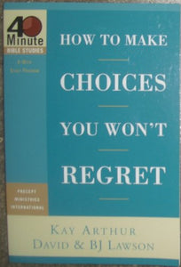 How to Make Choices You Won't Regret 