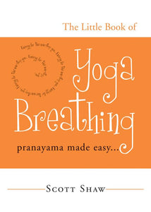 The Little Book of Yoga Breathing 