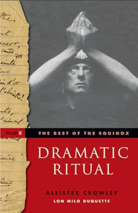 Dramatic Ritual: Best of the Equinox, Volume II 