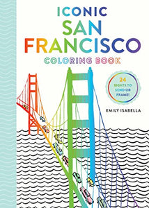 Iconic San Francisco Coloring Book 