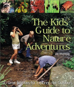 The Kids' Guide to Nature Adventures 