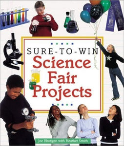 Sure-to-win Science Fair Projects 