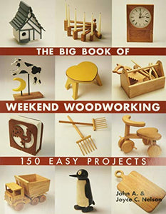 The Big Book of Weekend Woodworking 