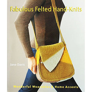 Fabulous Felted Hand-knits 