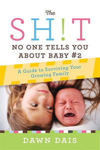 The Sh!t No One Tells You About Baby #2 