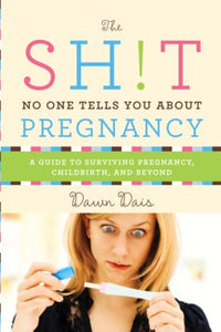 The Sh!t No One Tells You about Pregnancy 