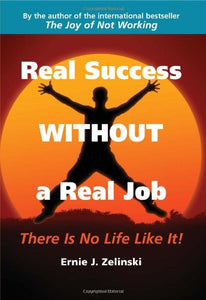 Real Success without a Real Job 