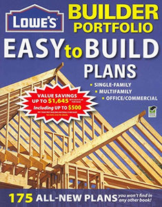 Lowe's Builder Portfolio: Easy to Build Plans 