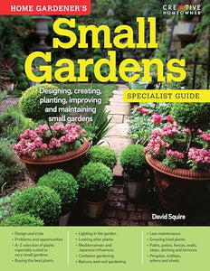 Home Gardener's Small Gardens 