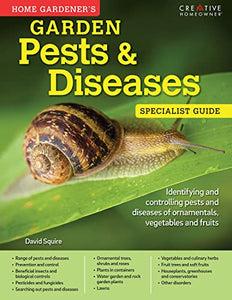 Home Gardener's Garden Pests & Diseases 