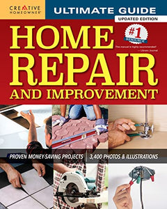 Ultimate Guide to Home Repair and Improvement, Updated Edition 