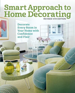 Smart Approach to Home Decorating, Revised 4th Edition 