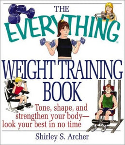 The Everything Weight Training Book 