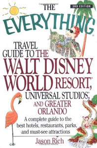 The Everything Travel Guide to the Walt Disney World Resort 