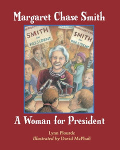 Margaret Chase Smith: A Woman for President 