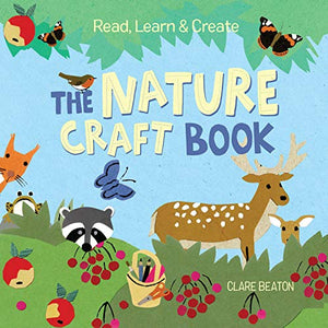 Read, Learn & Create--The Nature Craft Book 