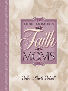 Quiet Moments of Faith for Moms 