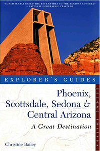 Explorer's Guide Phoenix, Scottsdale, Sedona & Central Arizona: A Great Destination 