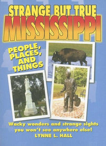 Strange But True Mississippi 