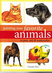 Painting Your Favorite Animals in Pen, Ink and Watercolor 