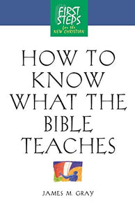 How to Know What the Bible Teaches 