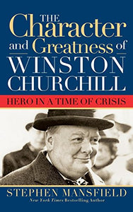 Character and Greatness of Winston Churchill 