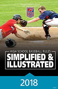 2018 NFHS Baseball Rules Simplified & Illustrated 