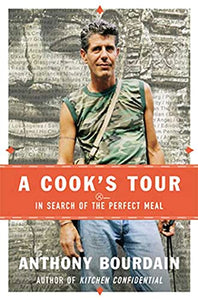 A Cook's Tour: In Search of the Perfect Meal 