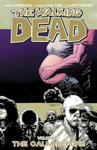 The Walking Dead Volume 7: The Calm Before 