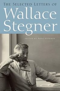 The Selected Letters of Wallace Stegner 