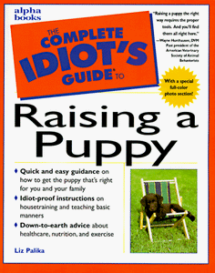 The Complete Idiot's Guide to Raising a Puppy 