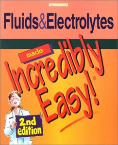 Fluids and Electrolytes Made Incredibly Easy 